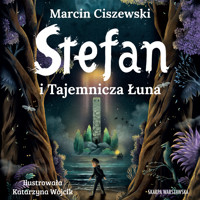 Stefan i Tajemnicza Łuna - Marcin Ciszewski - ebook + audiobook + książka