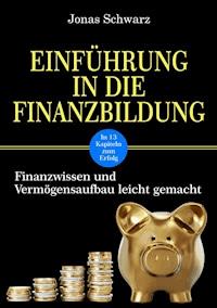 Einführung in die Finanzbildung - Jonas Schwarz - ebook
