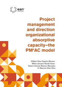 Project management and direction organizational absorptive capacity – the PM4AC model - William Stive Fajardo-Moreno - ebook