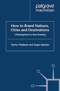 How to Brand Nations, Cities and Destinations - T. Moilanen - ebook