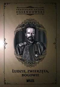 Ludzie zwierzęta bogowie - Ossendowski Ferdynand Antoni - książka