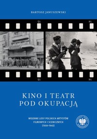 Kino i teatr pod okupacją - Januszewski Bartosz - książka