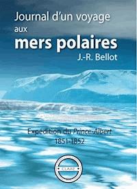 Journal d'un voyage aux mers polaires - Joseph-René Bellot - ebook