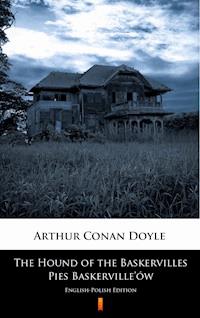 The Hound of the Baskervilles. Pies Baskerville’ów. English-Polish Edition - Arthur Conan Doyle - ebook