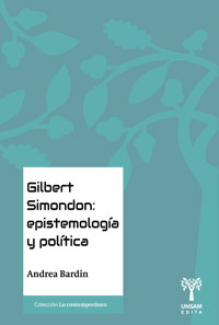 Gilbert Simondon: epistemología y política - Andrea Bardin - ebook