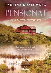 Pensjonat na Kaczym Wzgórzu - Kozłowska Paulina - ebook + audiobook + książka