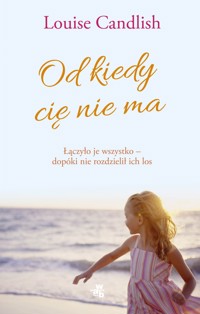 Od kiedy cię nie ma - Louise Candlish - ebook
