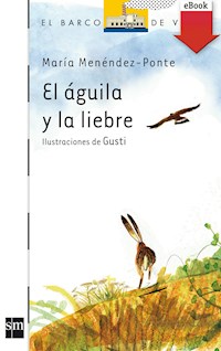 El águila y la liebre - María Menéndez-Ponte - ebook