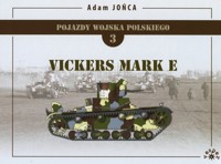 Vickers Mark E. Pojazdy Wojska Polskiego. Tom 3 - Adam Jońca - książka