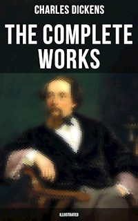 The Complete Works of Charles Dickens (Illustrated) - Dickens Charles - ebook