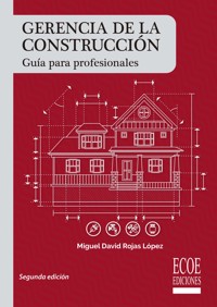 Gerencia de la construcción - Miguel David Rojas López - ebook