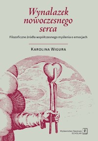 Wynalazek nowoczesnego serca - Wigura Karolina - książka