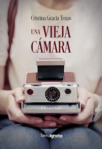 Una vieja cámara - Cristina Gracia Tenas - ebook