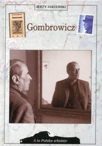 A to Polska właśnie. Gombrowicz - Jerzy Jarzębski - ebook