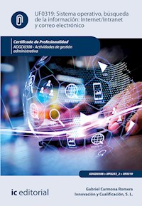 Sistema operativo, búsqueda de información: Internet/Intranet y correo electrónico. ADGD0308 - Gabriel Carmona Romera - ebook