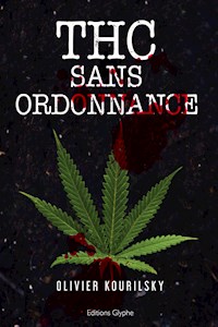 THC sans ordonnance - Olivier Kourilsky - ebook