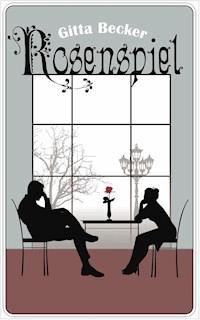 Rosenspiel - Gitta Becker - ebook
