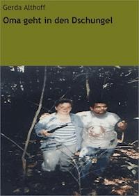 Oma geht in den Dschungel - Gerda Althoff - ebook