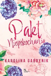 Pakt niepokochania - Gardynik Karolina - ebook + książka