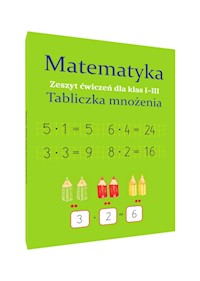 Matematyka Tabliczka mnożenia Zeszyt ćwiczeń Klasa 1-3 - Monika Ostrowska - książka