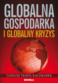 Globalna gospodarka i globalny kryzys - Kaczmarek Tadeusz Teofil - książka