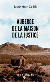 Auberge de la maison de la justice - Félicie Nzuzi Za Ileli - ebook