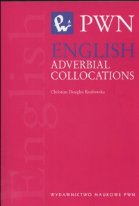 English Adverbial Collocations - Douglas-Kozłowska Christian - książka