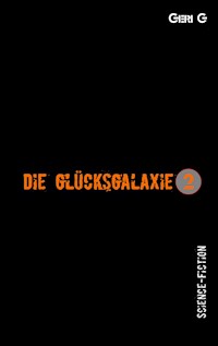 Die Glücksgalaxie 2 - Geri G - ebook