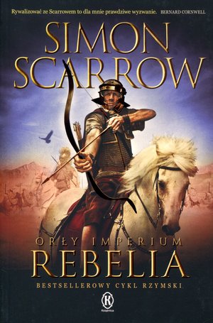 Rebelia. Cykl Orły Imperium. Tom 7 - Simon Scarrow - książka