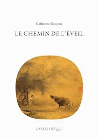 Le Chemin de l'Eveil - Catherine Despeux - ebook