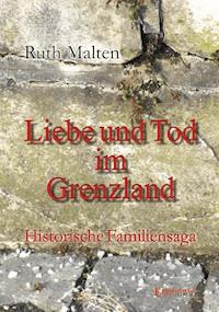 Liebe und Tod im Grenzland - Ruth Malten - ebook