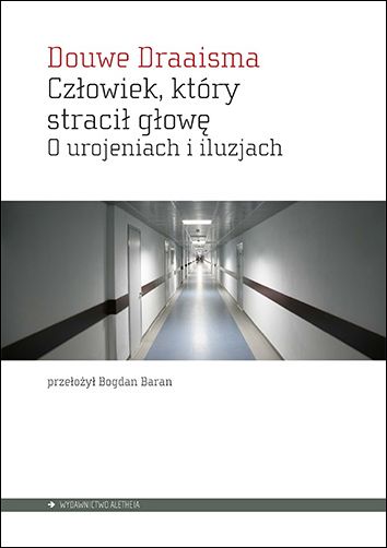 Człowiek, który stracił głowę - Douwe Draaisma - książka