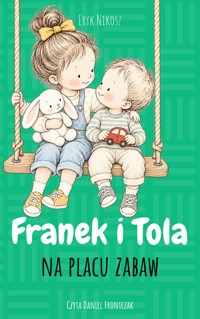 Franek i Tola na placu zabaw - Eryk Nikosz - audiobook