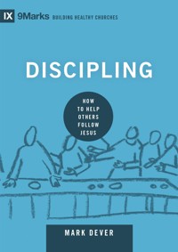 Discipling - Mark Dever - ebook