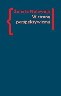 W stronę perspektywizmu - Żaneta Nalewajk - książka