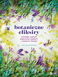 Botaniczne eliksiry - Blackthorn Amy - książka