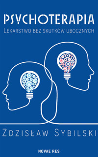 Psychoterapia. Lekarstwo bez skutków ubocznych - Sybilski Zdzisław - ebook + audiobook