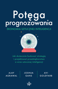 Potęga prognozowania. Ekonomia sztucznej inteligencji - Ajay Agrawal - książka