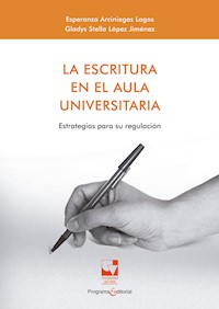 La escritura en el aula universitaria - Esperanza Arciniegas Lagos - ebook