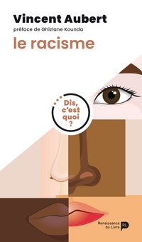 Dis, c’est quoi le racisme ? - Vincent Aubert - ebook