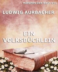 Ein Volksbüchlein - Ludwig Aurbacher - ebook