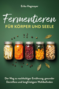 Fermentieren für Körper und Seele - Erika Hagmayer - ebook