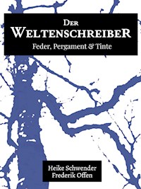 Der Weltenschreiber - Heike Schwender - ebook