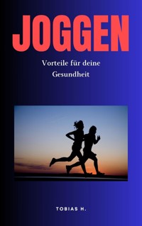 Joggen - Vorteile für deine Gesundheit - Tobias Hopfmüller - ebook
