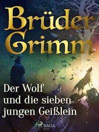 Der Wolf und die sieben jungen Geißlein - Brüder Grimm - ebook