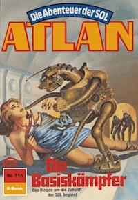 Atlan 516: Die Basiskämpfer - Horst Hoffmann - ebook