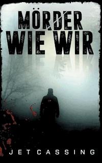 Mörder wie wir - Jet Cassing - ebook