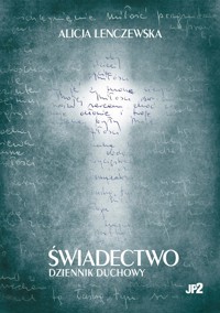Świadectwo - dziennik duchowy - Alicja Lenczewska - audiobook