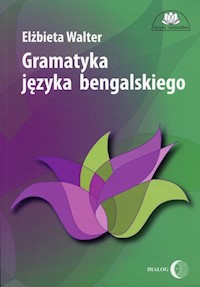 Gramatyka języka bengalskiego - Walter Elżbieta - książka