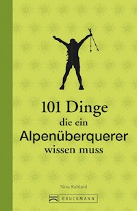 101 Dinge, die ein Alpenüberquerer wissen muss - Nina Ruhland - ebook